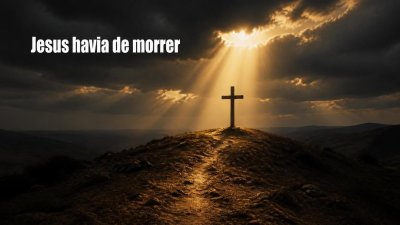 O propósito de Deus na entrega de Jesus